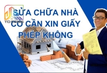 Sửa nhà có cần xin giấy phép không, trường hợp nào cần và không cần ? Sửa nhà có cần xin giấy phép không, trường hợp nào cần và không cần ?